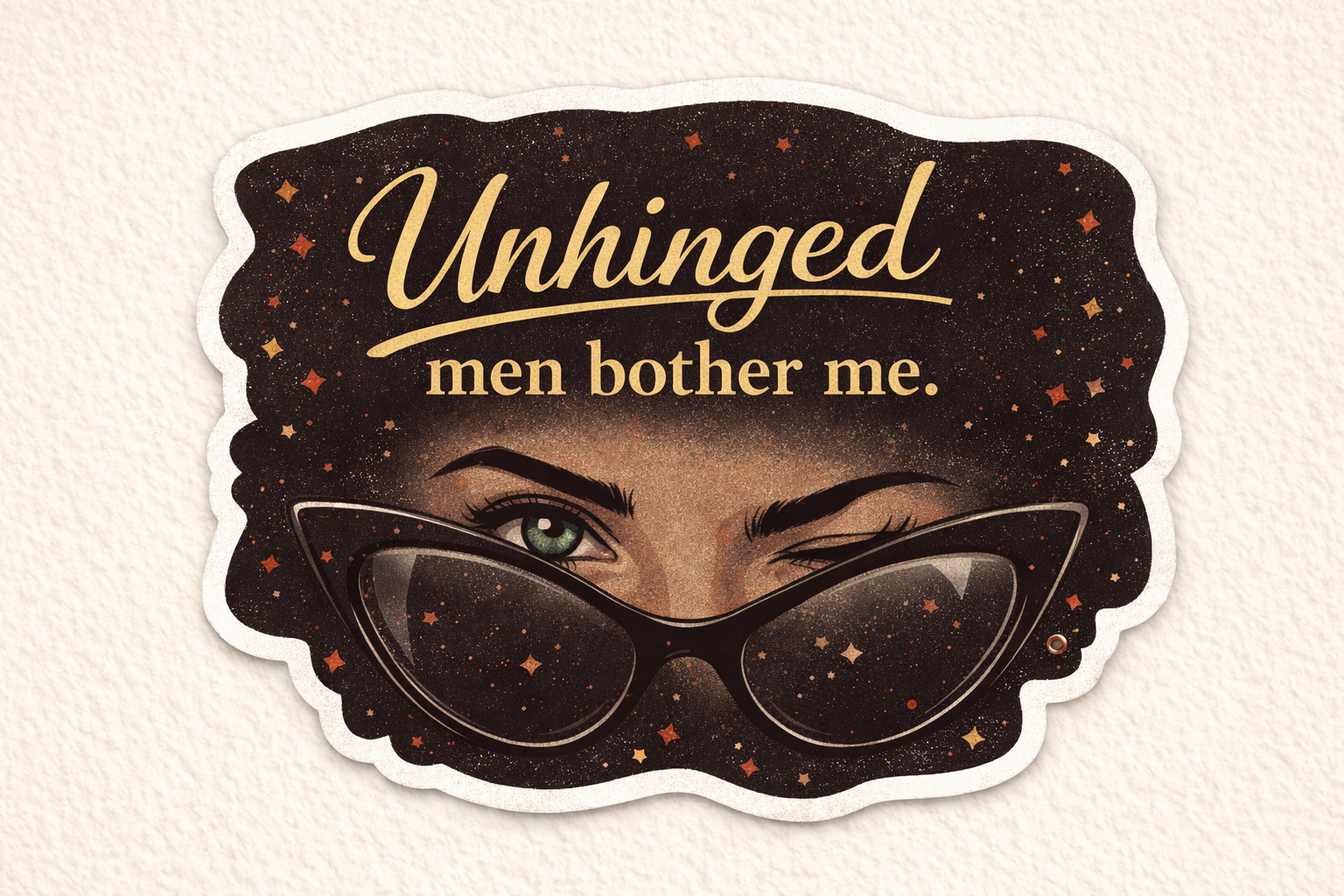 Unhinged Men Bother Me Sticker | Sassy Aesthetic Vinyl Sticker