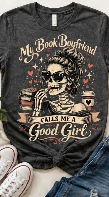 My Book Boyfriend Calls Me a Good Girl Shirt | Dark Romance Reader Tee | Spicy Booktok Graphic Tee