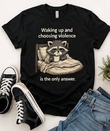 Waking Up & Choosing Violence Raccoon Tee | Funny Coffee Shirt
