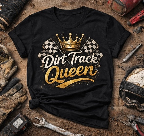 Dirt Track Queen Shirt – Racing Girl Tee | Dirt Track Racing Apparel | Race Day Shirt