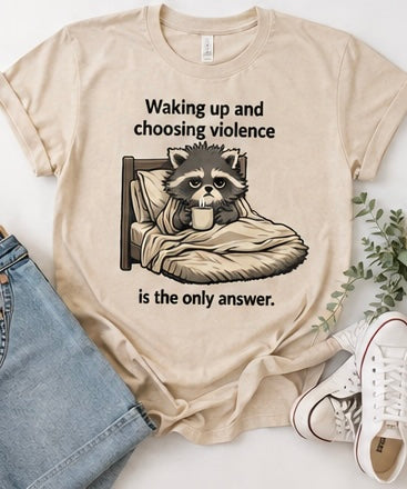 Waking Up & Choosing Violence Raccoon Tee | Funny Coffee Shirt