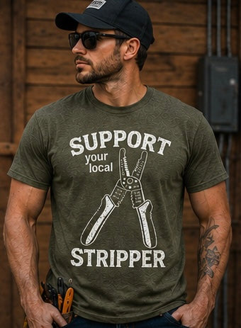 Support Your Local Stripper Shirt (Electrician Edition)