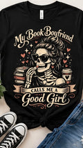 My Book Boyfriend Calls Me a Good Girl Shirt | Dark Romance Reader Tee | Spicy Booktok Graphic Tee