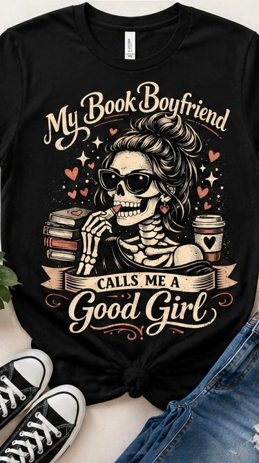 My Book Boyfriend Calls Me a Good Girl Shirt | Dark Romance Reader Tee | Spicy Booktok Graphic Tee