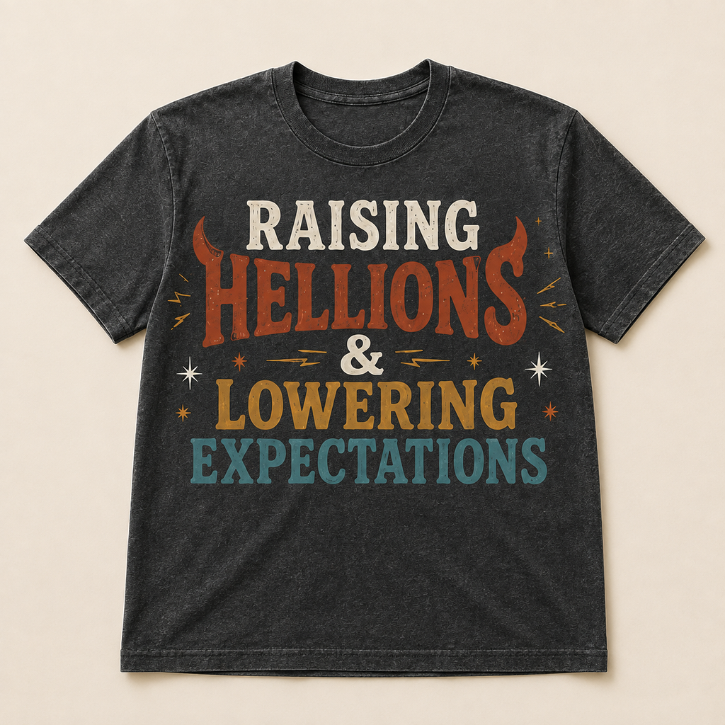 Raising Hellions & Lowering Expectations Shirt | Funny Parenting Graphic Tee